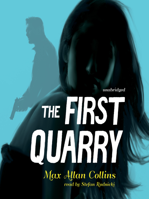 Title details for The First Quarry by Max Allan Collins - Available